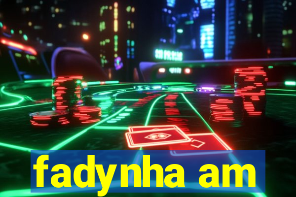 fadynha am